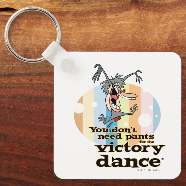 You Don't Need Pants for the Victory Dance™ Keychain (Front)
