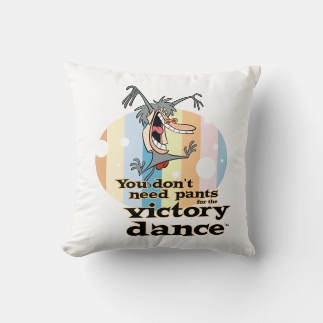 You Don't Need Pants for the Victory Dance™ Throw Pillow (Front)