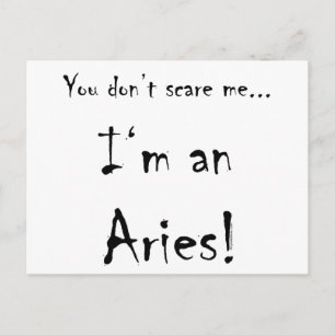 You don't scare me...Aries Postcard