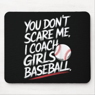 You Dont Scare Me I Coach Girls Baseball Funny Tra Mouse Pad