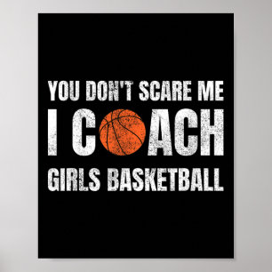 You Don't Scare Me I Coach Girls Sketll Sports Coa Poster