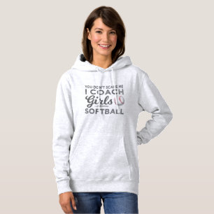 You Don't Scare Me I Coach Softball Gift Hoodie