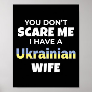 You Don't Scare Me I Have A Ukrainian Wife Ukraine Poster