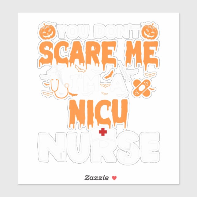 You Don't Scare Me I'm A Nicu Nurse Halloween Cost (Sheet)