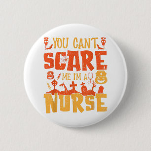 You Don't Scare Me I'm A Nurse 2 Inch Round Button