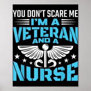 You Dont Scare Me Im A Veteran And A Nurse - Veter Poster