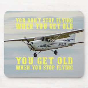 You Don't Stop Flying When You Get Old Mouse Pad