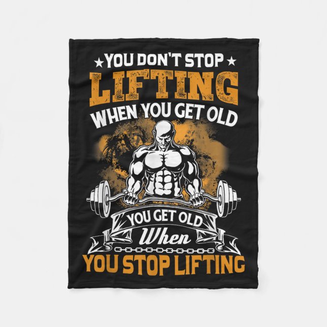You Don't Stop Lifting When You Get Old Gift Weigh Fleece Blanket (Front)