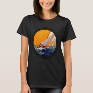 You Don't Stop Sailing When You Get Old Funny Old  T-Shirt