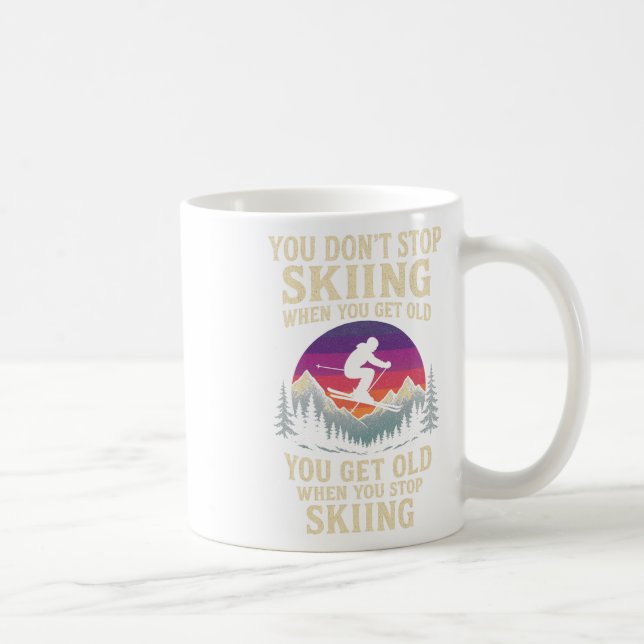 You Don't Stop Skiing - Skier  Coffee Mug (Right)