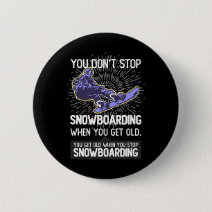 You Don't Stop Snowboarding When You Get Older Gif 2 Inch Round Button