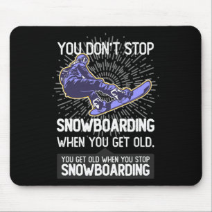 You Don't Stop Snowboarding When You Get Older Gif Mouse Pad