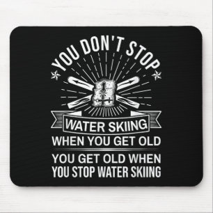 You Dont Stop Water Skiing When Get Old - Vintage Mouse Pad