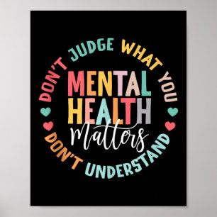 You Dont Understand Mental Health S Awareness Poster