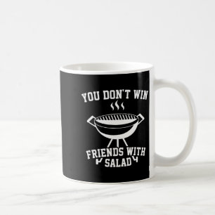 You Don't Win Friends With Salad - Funny Coffee Mug
