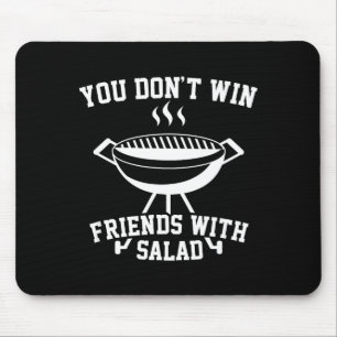 You Don't Win Friends With Salad - Funny Mouse Pad