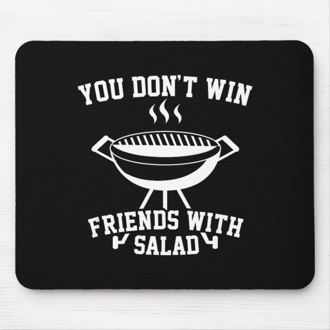 You Don't Win Friends With Salad - Funny  Mouse Pad (Front)