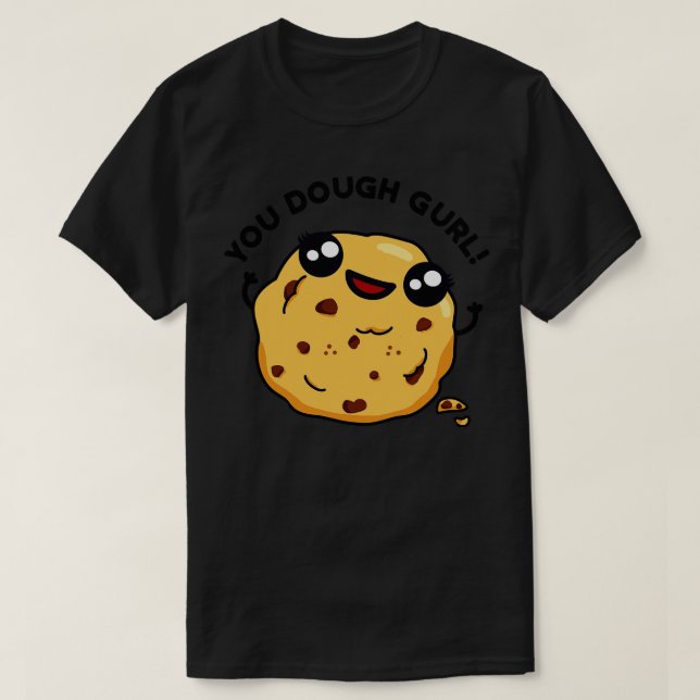 You Dough Gurl Cute Baking Pun 1 T-Shirt (Design Front)