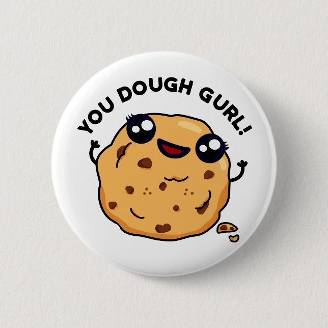 You Dough Gurl Funny Baking Pun  2 Inch Round Button (Front)