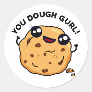 You Dough Gurl Funny Baking Pun  Classic Round Sticker