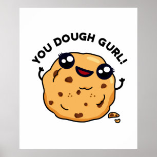 You Dough Gurl Funny Baking Pun  Poster