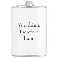 "You drink, therefore I am" Philosophical Thinking