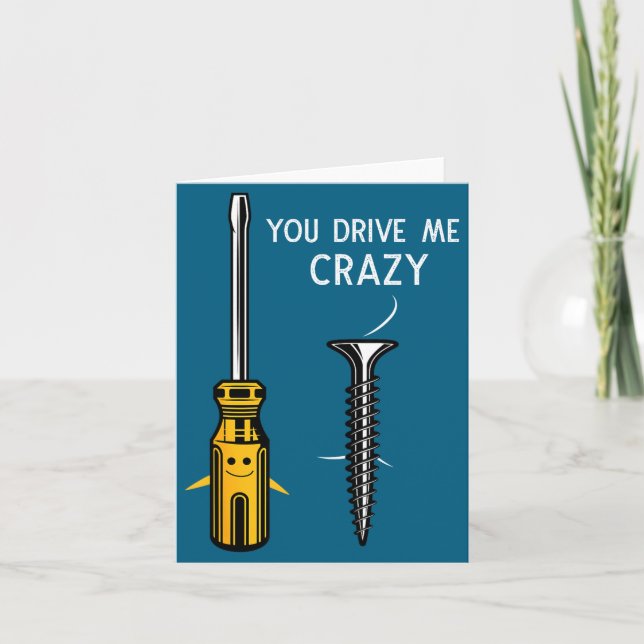 You Drive Me Crazy Men Saying Dirty Funny Quote Ha Card (Front)