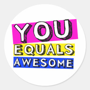 You Equals Awesome Sticker