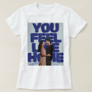 You Feel Like Home - Aesthetic Couple Poster  T-Shirt