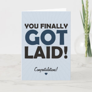You Finally Got Laid Card