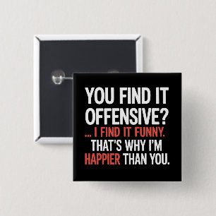 You Find It Offensive? Funny Humour Sarcastic 2 Inch Square Button