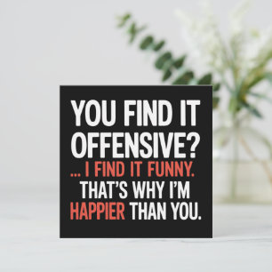 You Find It Offensive? Funny Humour Sarcastic  Invitation