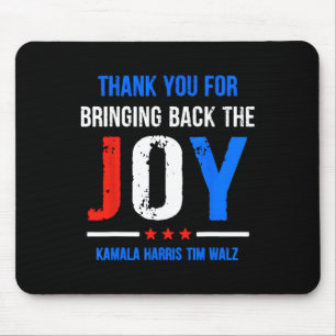 You For Bringing Back The Joy Kamala Harris Tim Wa Mouse Pad