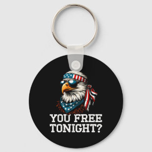 You Free Tonight Eagle Funny Patriotic American 4t Keychain