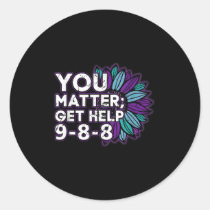 You Get Help Suicide Prevention The 988 Lifeline  Classic Round Sticker