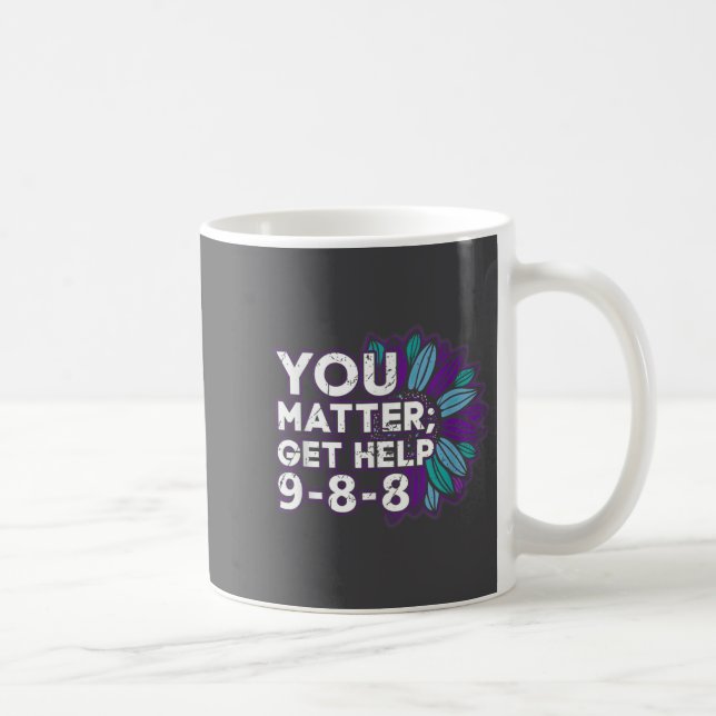 You Get Help Suicide Prevention The 988 Lifeline  Coffee Mug (Right)