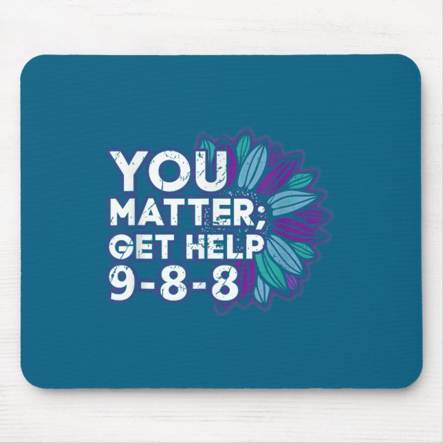 You Get Help Suicide Prevention The 988 Lifeline  Mouse Pad (Front)