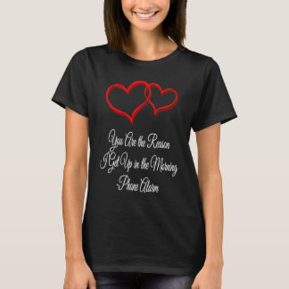 You Get Me Up Daily  Valentines Day Humor  1 T-Shirt