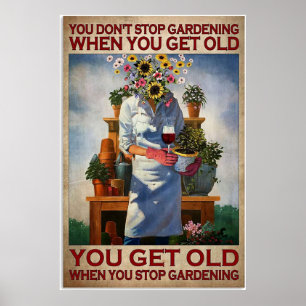 You get old when you stop gardening vintage poster