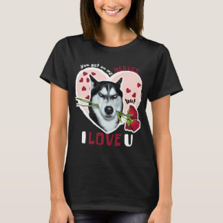You Get On My Nerves But I Love U Husky Valentine T-Shirt