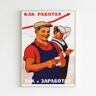 "You Get What You Work For" Soviet Poster