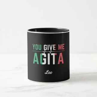 You Give Me Agita｜Stunad And Agita Humour Gifts    Mug