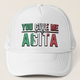 you give me agita trucker hat