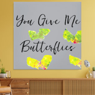 You Give Me Butterflies Canvas Print