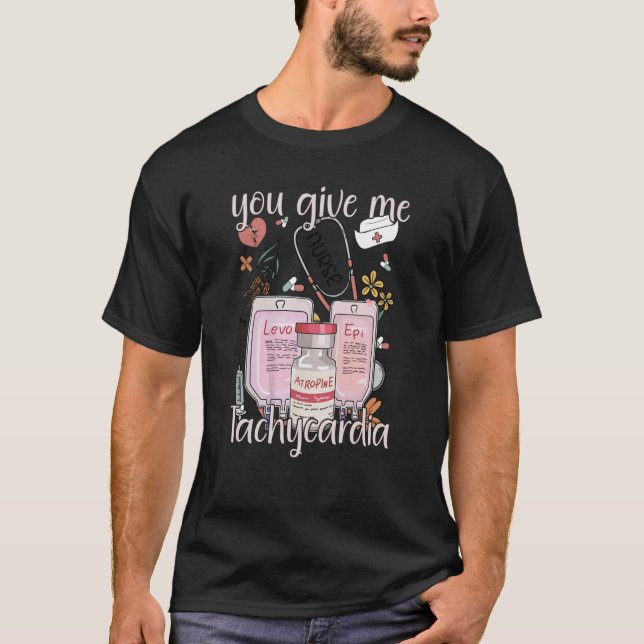 You Give Me Tachycardia apparel Nurse Valentineu20 T-Shirt (Front)