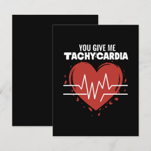 You Give Me Tachycardia Card