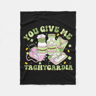 You Give Me Tachycardia St Patricks Day Cardiology Fleece Blanket