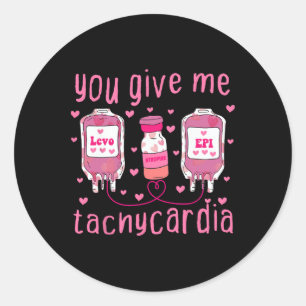 You Give Me Tachycardia Valentines Day Icu Nurse L Classic Round Sticker