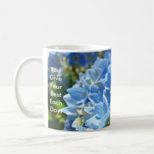 You Give Your Best Each Day! Coffee Cup gifts