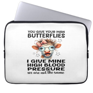 You Give Your Man Butterflies I Give Mine - Funny Laptop Sleeve